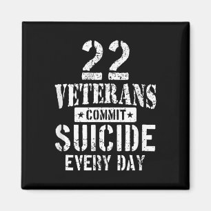 Distressed 22 Veterans Commit Suicide Every Day Magnet