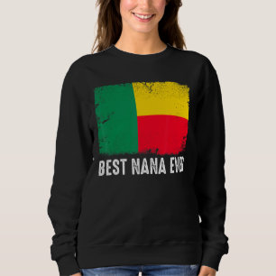 Distressed Benin Flag Best Nana Ever Patriotic 1 Sweatshirt
