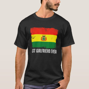 Distressed Bolivia Flag Best Girlfriend Ever Patri T-Shirt
