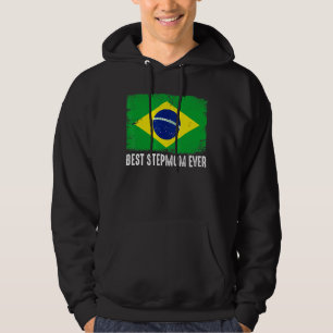 Distressed Brazil Flag Best Stepmom Ever Patriotic Hoodie