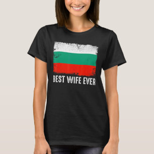 Distressed Bulgaria Flag Best Wife Ever Patriotic  T-Shirt