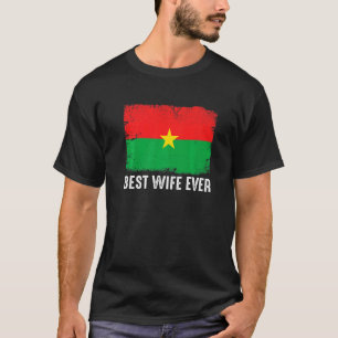 Distressed Burkina Faso Flag Best Wife Ever Patrio T-Shirt
