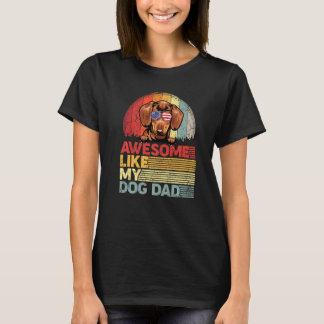 Distressed Dachshund Awesome Like My Dog Dad T-Shirt