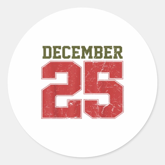 Distressed December 25  Classic Round Sticker (Front)