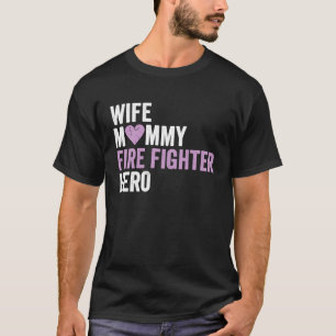 Distressed Fire Fighter  Wife Mommy Fire Fighter H T-Shirt