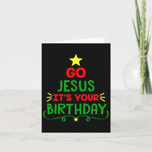 Distressed Go Jesus Its Your Birthday Christmas Fu Card