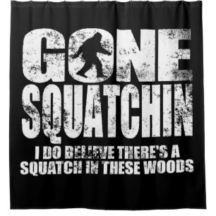 Distressed Gone Squatchin Shower Curtain