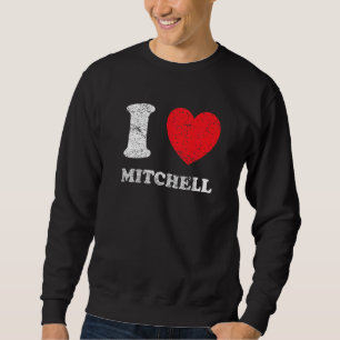 Distressed Grunge Worn Out Style I Love Mitchell Sweatshirt