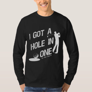 Distressed I Got A Hole In One for a Golf Fan T-Shirt