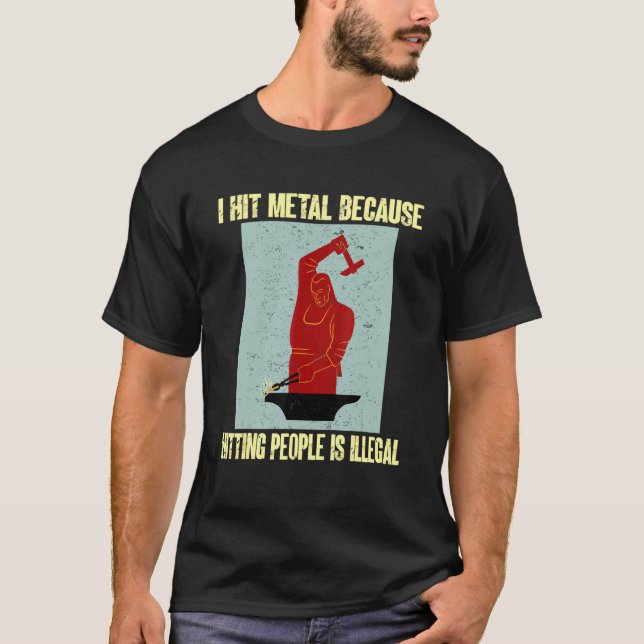 Distressed I Hit Metal Hitting People Is Illegal B T-Shirt (Front)