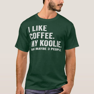 Distressed I Like Coffee and My Koolie Dog Lover S T-Shirt