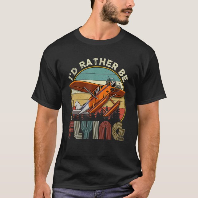 Distressed I'd Rather Be Flying Funny Airplane Pil T-Shirt (Front)