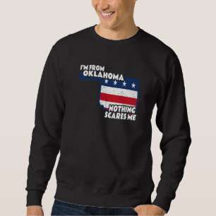 Distressed I'm From Oklahoma Home State Ok Nothing Sweatshirt