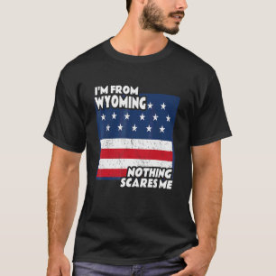 Distressed I'm From Wyoming Home State Wy Nothing T-Shirt