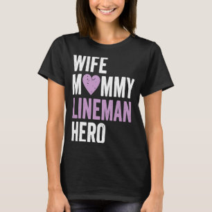Distressed Lineman  Wife Mommy Lineman Hero T-Shirt