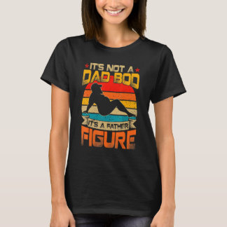 Distressed Not A Dad Bod Father's Day Papa Dad T-Shirt