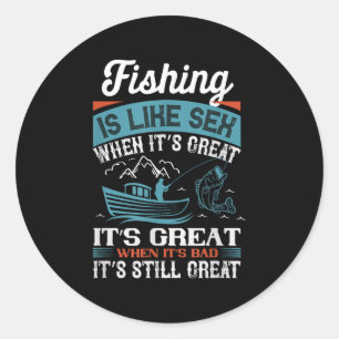 Distressed Quote Fishing Is Like When Its Great Classic Round Sticker