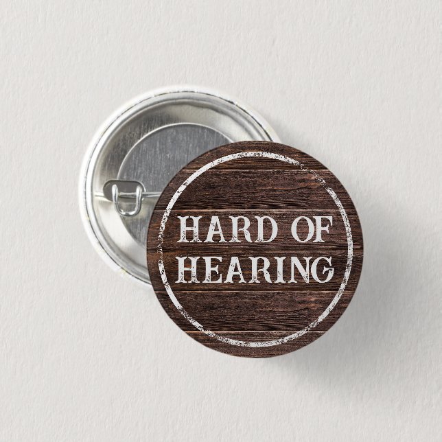 Distressed Rustic Brown Wood Hard of Hearing 1 Inch Round Button (Front & Back)