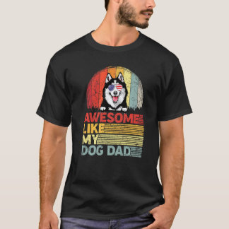Distressed Siberian Husky Awesome Like My Dog Dad T-Shirt