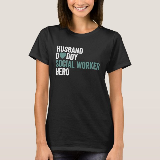 Distressed Social Worker  Husband Daddy Social Wor T-Shirt (Front)