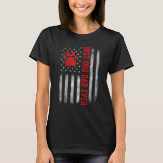 Distressed Us Flag Best Dog Dad Ever Best Father P T-Shirt