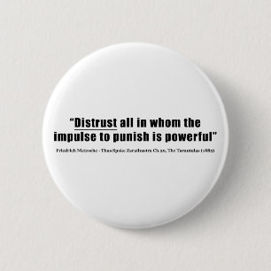 Distrust all whom impulse to punish is powerful 2 inch round button