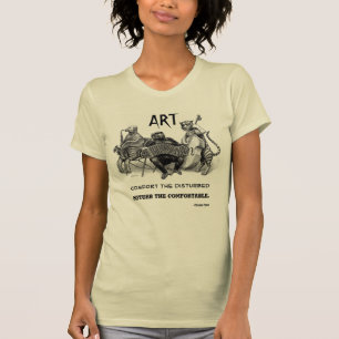 "Disturb the Comfortable" Art T-Shirt