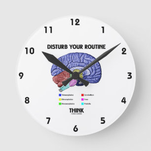Disturb Your Routine Think (Brain Anatomy) Round Clock