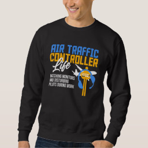 Disturbing Pilots Air Traffic Controller Airplane Sweatshirt
