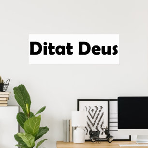 Ditat deus poster