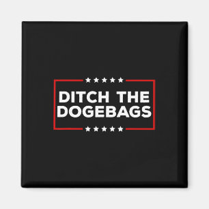 Ditch The Dogegs Anti Doge Trump Magnet