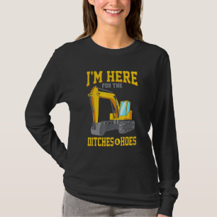 Ditches Hoes Construction Worker Backhoe Bulldozer T-Shirt
