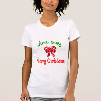 Dites juste le T-shirt de Joyeux Noël