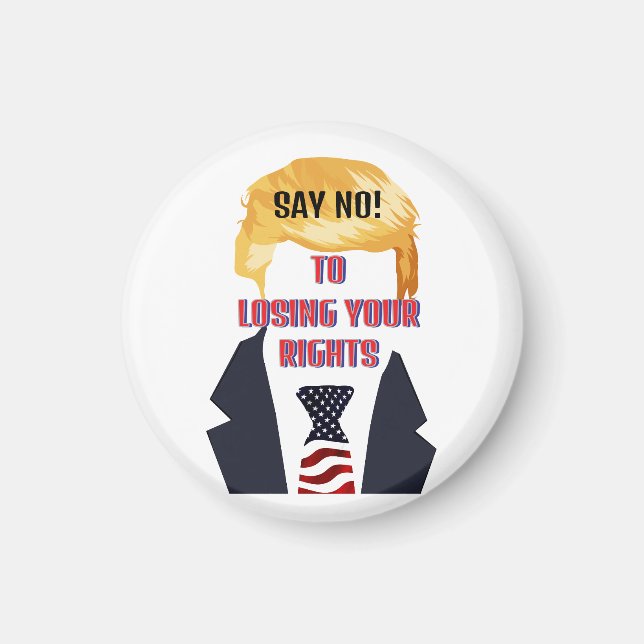 Dites non ! Pour perdre vos droits Trump Magnet (Devant)
