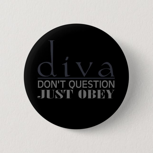 Diva: Don't Question 2 Inch Round Button (Front)
