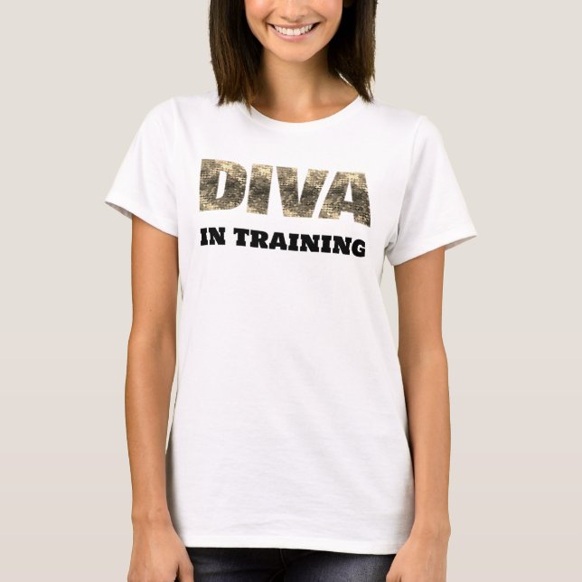 Diva In Training Gold Letters  T-Shirt (Front)