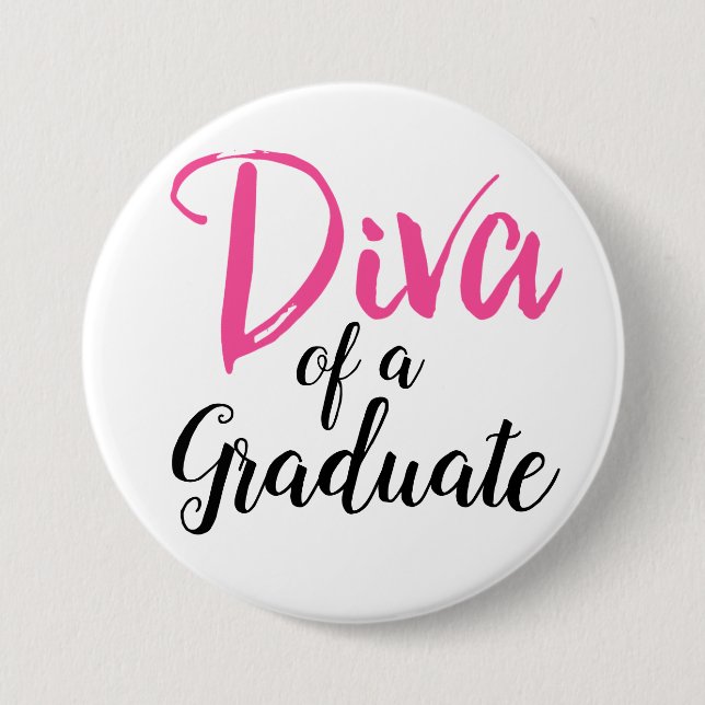 Diva of a Graduate! 3 Inch Round Button (Front)
