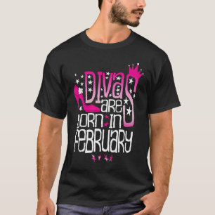 Divas are Born in February T-Shirt