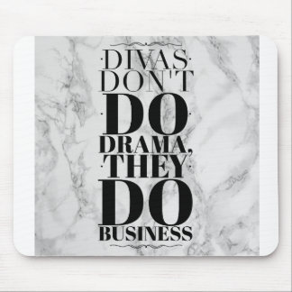Divas Dont Do Drama, They Do Business Mousepad