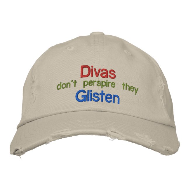 Divas Don't Perspire They Glisten Embroidered Hat (Front)