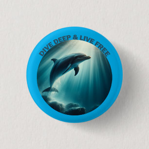 Dive Deep Live Free Dolphin 1 Inch Round Button