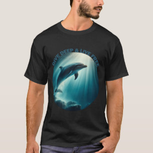Dive Deep Live Free Dolphin T-Shirt