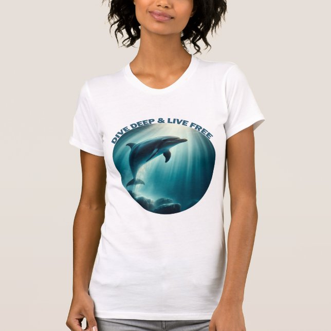 Dive Deep Live Free Dolphin T-Shirt (Front)