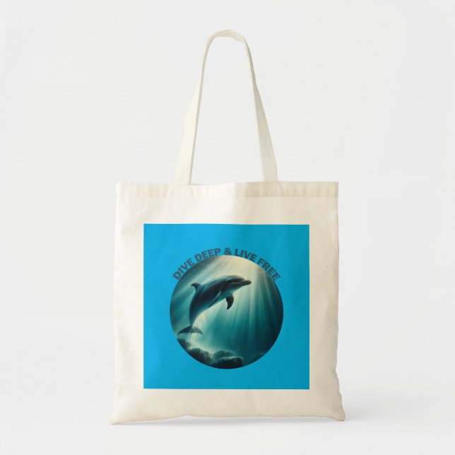 Dive Deep Live Free Dolphin  Tote Bag (Front)