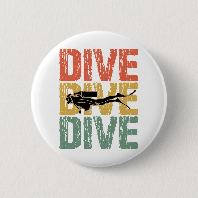 Dive Dive Dive - Scuba Diver Underwater Diving 2 Inch Round Button (Front)