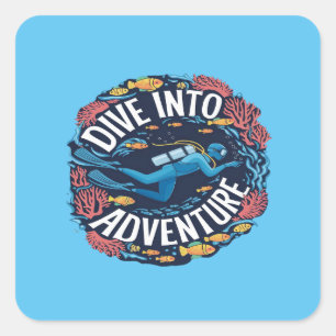 Dive Into Adventure Scuba Diving Ocean Exploration Square Sticker