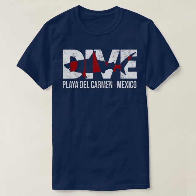 DIVE Mexico Playa Del Carmen SCUBA Diving  T-Shirt (Design Front)