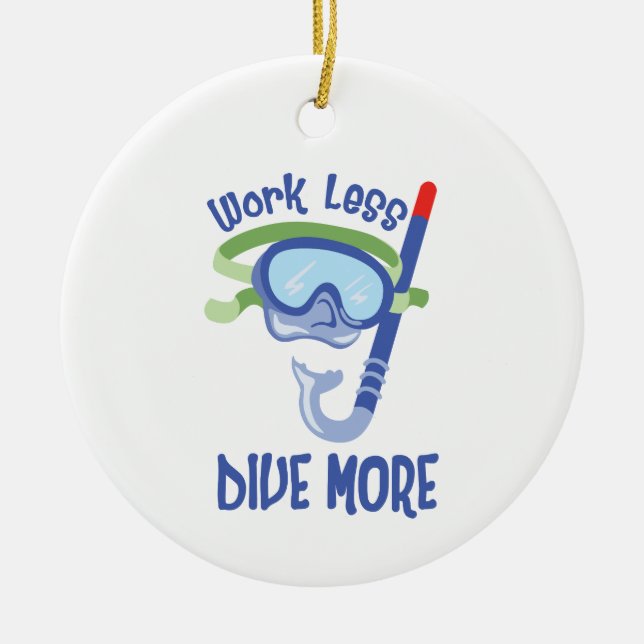 Dive More Ceramic Ornament (Front)