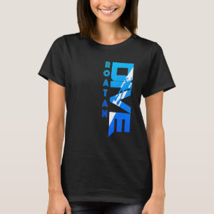 Dive Roatan Vacation Diving T-Shirt