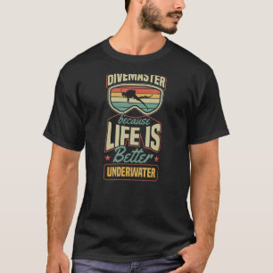 Divemaster Because  Underwater Scuba T-Shirt